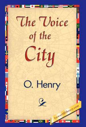 The Voice of the City de Henry O