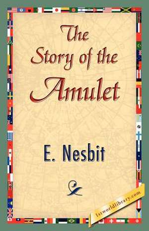 The Story of the Amulet de Nesbit E. Nesbit