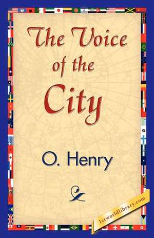 The Voice of the City de O'Henry