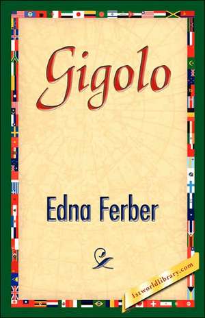 Gigolo de Edna Ferber