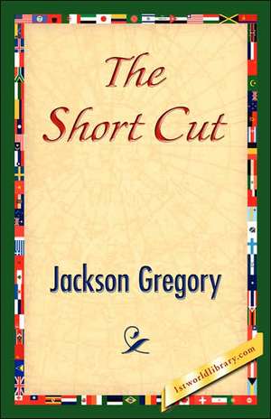 The Short Cut de Jackson Gregory