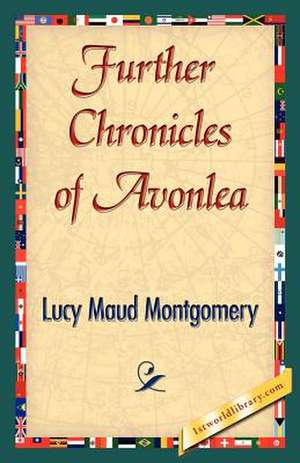 Further Chronicles of Avonlea de Lucy Maud Montgomery