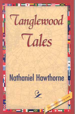 Tanglewood Tales de Nathaniel Hawthorne