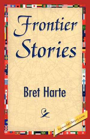 Frontier Stories de Bret Harte