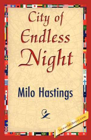 City of Endless Night de Hastings Milo Hastings