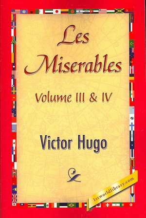 Les Miserables; Volume III & IV de Victor Hugo