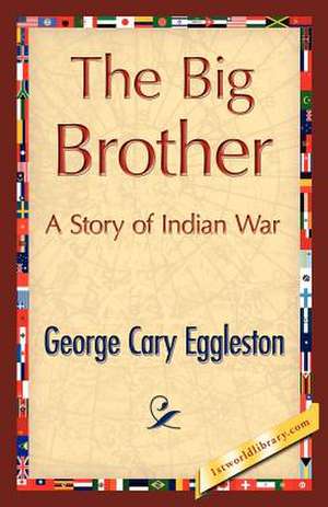 The Big Brother de Cary Eggleston George Cary Eggleston