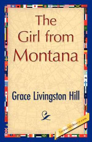 The Girl from Montana de Livingston Hill Grace Livingston Hill