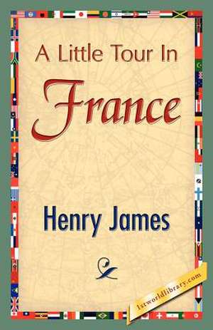 A Little Tour in France de Henry James