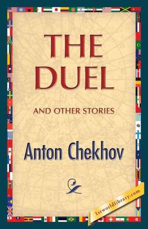 The Duel and Other Stories de Anton Pavlovich Chekhov