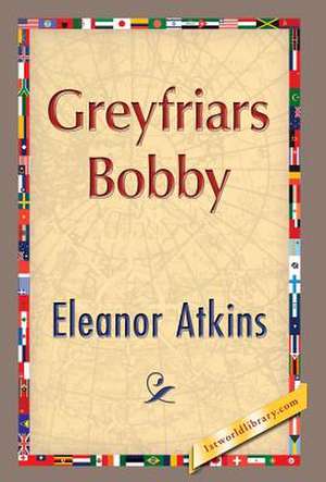 Greyfriars Bobby de Eleanor Atkinson
