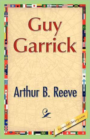 Guy Garrick de Arthur B. Reeve