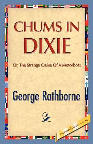 Chums in Dixie de George Rathborne