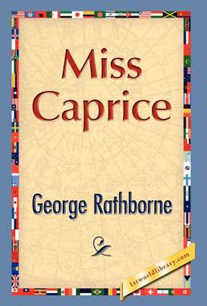Miss Caprice de George Rathborne