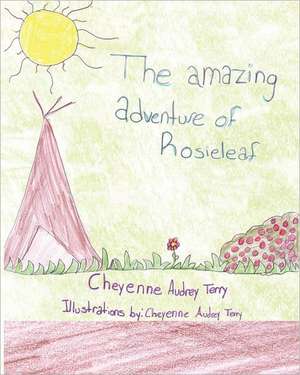 The Amazing Adventure of Rosieleaf ! de Cheyenne Terry