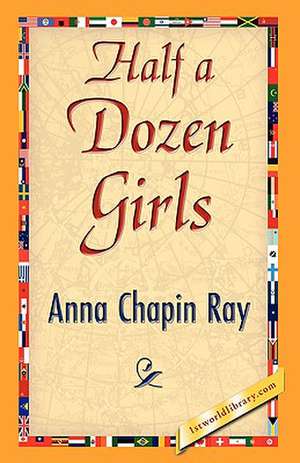 Half a Dozen Girls de Anna Chapin Ray