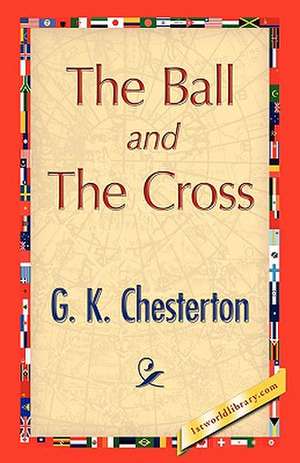 The Ball and the Cross de G. K. Chesterton