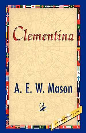 Clementina de E. W. Mason A. E. W. Mason