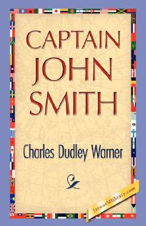 Captain John Smith de Charles Dudley Warner