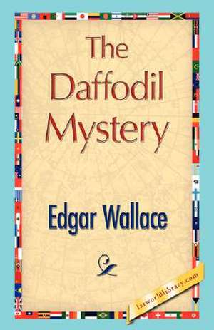 The Daffodil Mystery de Wallace Edgar Wallace