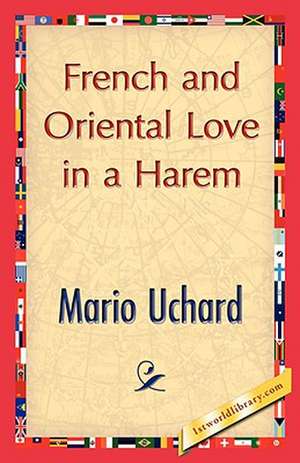 French and Oriental Love in a Harem de Uchard Mario Uchard