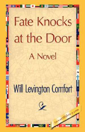 Fate Knocks at the Door de Levington Comfor Will Levington Comfort