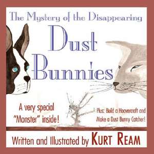 The Mystery of the Disappearing Dust Bunnies de Kurt Spencer Ream