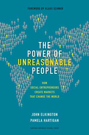 The Power of Unreasonable People de John Elkington