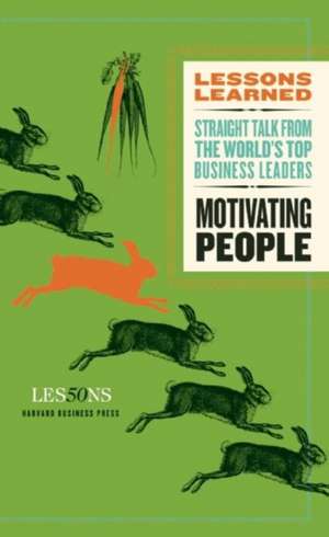 Motivating People de Harvard Business School Publishing