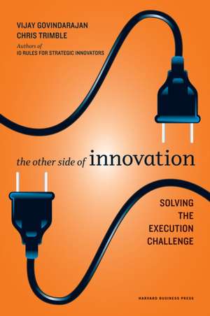 The Other Side of Innovation de Vijay Govindarajan