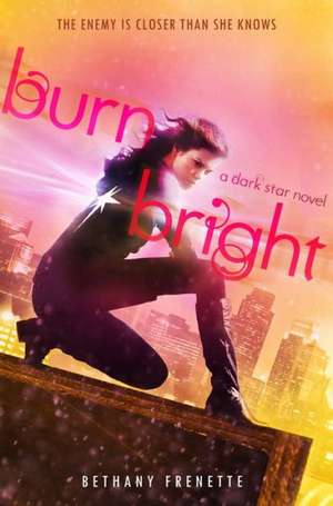 Burn Bright (A Dark Star Novel) de Bethany Frenette