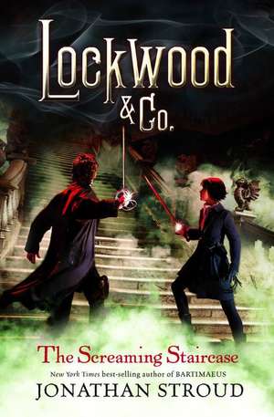 Lockwood & Co. The Screaming Staircase de Jonathan Stroud