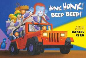 Honk Honk! Beep Beep! de Daniel Kirk