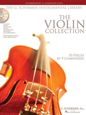 The Violin Collection - Intermediate to Advanced Level de G SCHIRMER