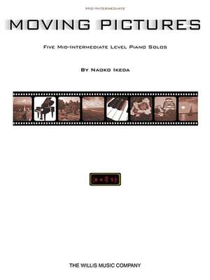 Moving Pictures: Five Mid-Intermediate Level Piano Solos de Naoko Ikeda