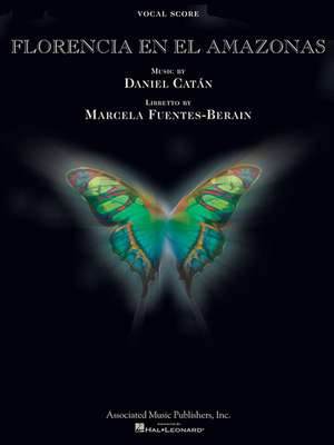 Florencia En El Amazonas: Opera in Two Acts de Daniel Catan