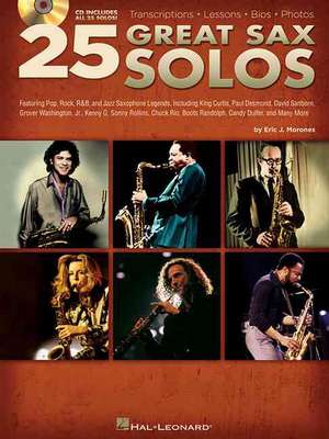 25 Great Sax Solos Transcriptions * Lessons * BIOS * Photos - Book/Online Audio de Eric J Morones