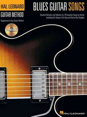 Blues Guitar Songs: Hal Leonard Guitar Method de Hal Leonard Publishing Corporation