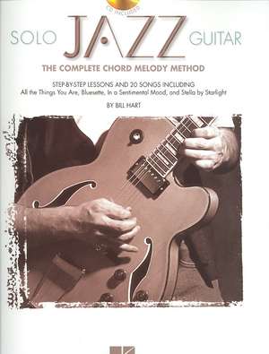 Solo Jazz Guitar: The Complete Chord Melody Method de Bill Hart