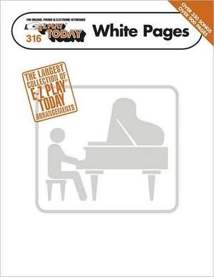 E-Z Play Today White Pages: E-Z Play Today Volume 316 de Hal Leonard Corp