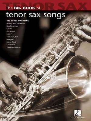 Big Book of Tenor Sax Songs de Hal Leonard Publishing Corporation (CRT)