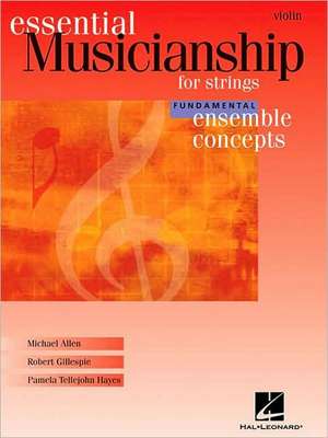 Essential Musicianship for Strings: Violin de Robert Gillespie