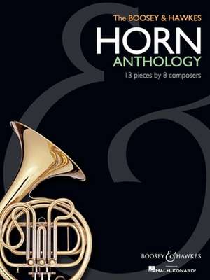 The Boosey & Hawkes Horn Anthology: 13 Pieces by 8 Composers de Hal Leonard Corp