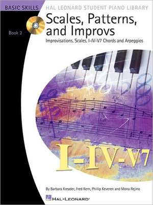 Scales, Patterns and Improvs - Book 2 with Online Audio Improvisations, Scales, I-IV-V7 Chords and Arpeggios de Fred Kern