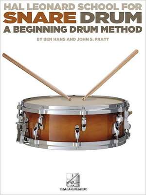 Hal Leonard School for Snare Drum: A Beginning Drum Method de Ben Hans