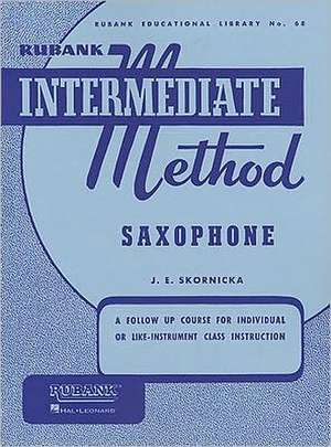 Rubank Intermediate Method: Saxophone de Joseph E Skornicka