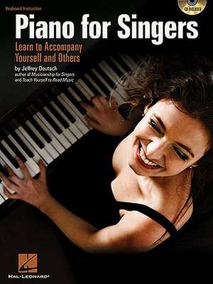 Piano for Singers Learn to Accompany Yourself and Others Book/Online Audio de Jeffrey Deutsch