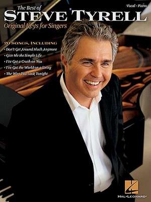 The Best of Steve Tyrell: Original Keys for Singers de Steve Tyrell