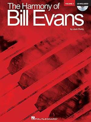 The Harmony of Bill Evans - Volume 2 (Book/Online Audio) de Jack Reilly