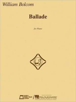 Ballade: For Piano de William Bolcom